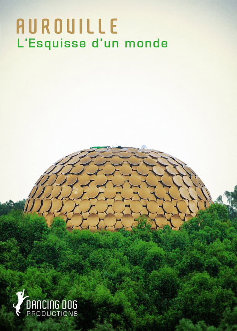 Auroville: L'esquisse d'un monde