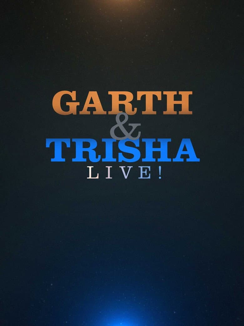 Garth & Trisha Live!