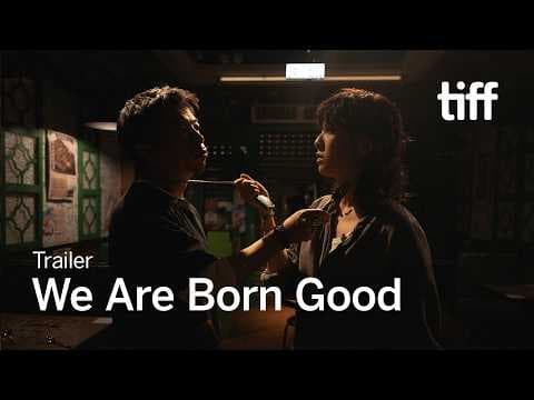 WE ARE BORN GOOD Trailer | TIFF 2026