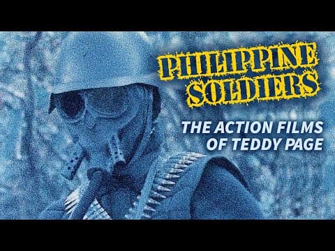 PHILIPPINE SOLDIERS: The Action Films of Teddy Page (with Andrew Leavold)