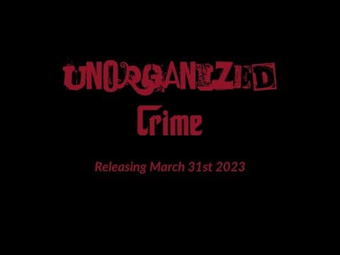 Unorganized Crime (2023) Official Trailer