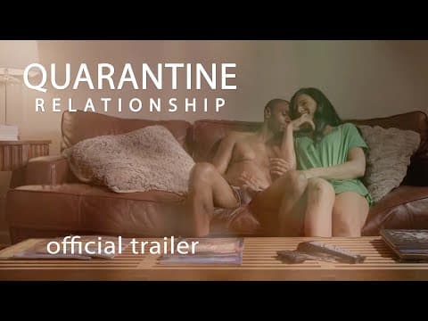 New Movie Alert! Quarantine Relationship - Official Trailer - Now Streaming