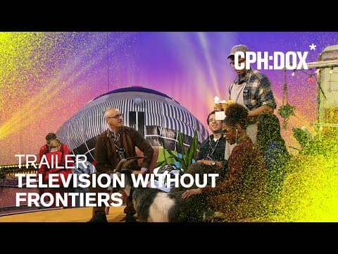 Television Without Frontiers Trailer | CPH:DOX 2020