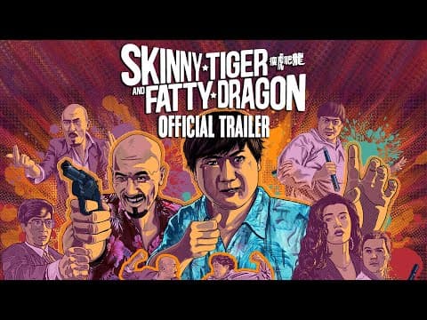 SKINNY TIGER AND FATTY DRAGON New & Exclusive Trailer
