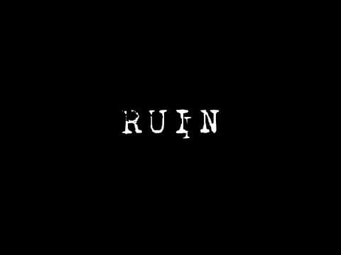 RUIN- Teaser