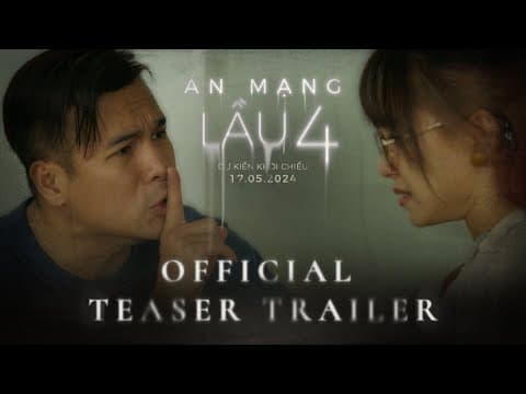 ÁN MẠNG LẦU 4 | Teaser trailer | Dự kiến khởi chiếu 17.05.2024