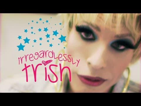 Irregardlessly Trish - Episode 07 - We Love Katya