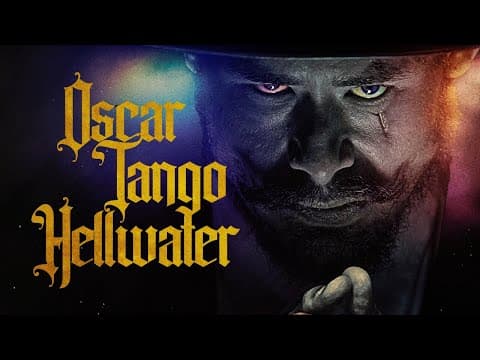 Oscar Tango Hellwater - Official Trailer