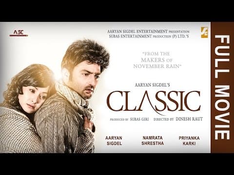 Classic - New Nepali Full Movie || Aaryan Sigdel | Namrata Shrestha | Priyanka Karki | Dinesh Raut