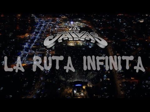 LOS JAIVAS LA RUTA INFINITA Teaser Documental
