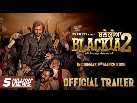 BLACKIA 2 (Official Trailer)- Dev Kharoud | Japji Khaira | Aarushi Sharma| Navaniat Singh| New Movie