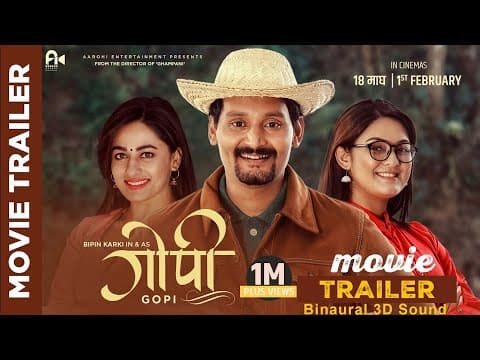 Gopi - New Nepali Movie Official Trailer || Bipin Karki, Barsha Raut, Surakshya Panta |Binaural 3D