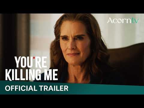 You're Killing Me Starring Brooke Shields | Official Trailer | Premieres May 18 on Acorn TV