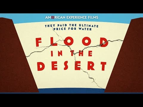 Flood in the Desert | American Experience | PBS