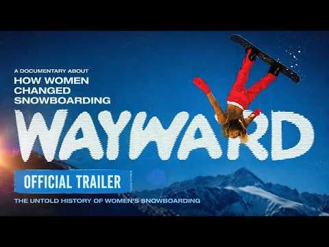WAYWARD – Teaser | A Documentary on the History of Women’s Snowboarding