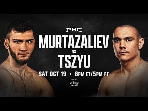 Murtazaliev vs. Tszyu PREVIEW: October 19, 2024 | PBC on Prime Video