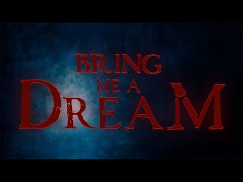 Bring Me A Dream | OFFICIAL 2020 TRAILER