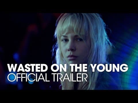 WASTED ON THE YOUNG [2011] Official Trailer