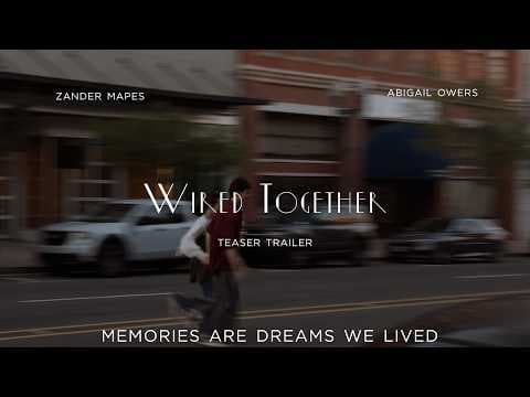 Wired Together (2026) Short Film Teaser Trailer