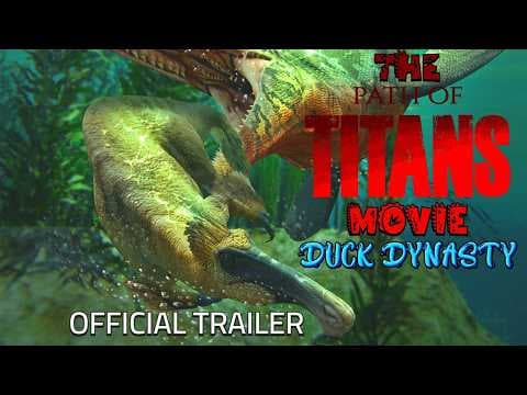 The Path of Titans Movie: DUCK DYNASTY - OFFICIAL TRAILER