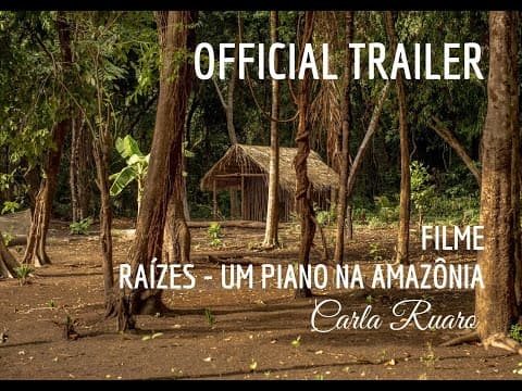 Raízes - Um Piano na Amazônia | Trailer