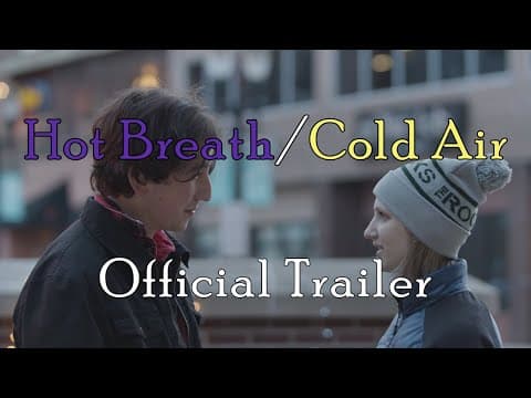 Hot Breath/Cold Air - Official Trailer