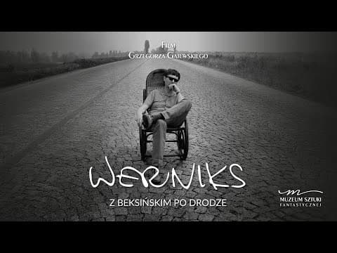 Werniks. Z Beksińskim po drodze - trailer