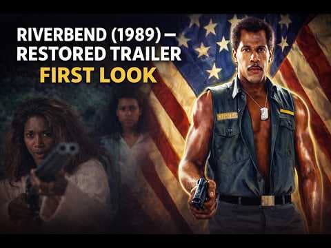 Riverbend (1989) First Look Restored Trailer 6K
