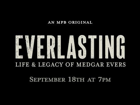 Everlasting: The Life and Legacy of Medgar Evers