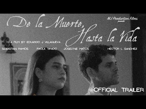 DE LA MUERTE HASTA LA VIDA | una película de Eduardo J. Villanueva | Trailer Oficial | Solo en Cine