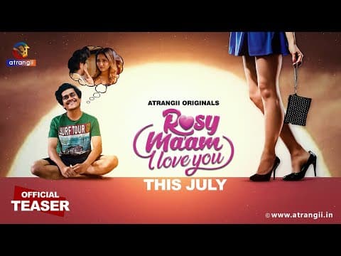 Rosy Ma’am - I Love You | Official Teaser | This July | Only On Atrangii App #staytuned