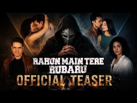 RAHUN MAIN TERE RUBARU | Official Teaser