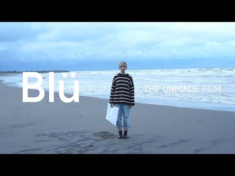 Blü: The Unmade Film