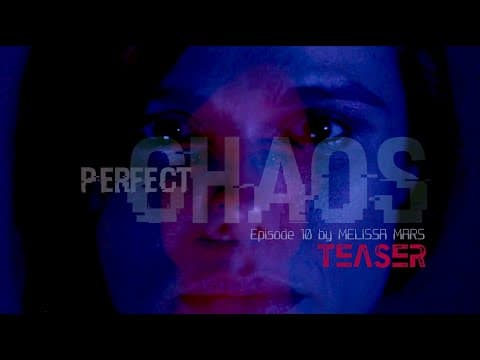 [Teaser] Perfect Chaos - S01 Ep10 by Melissa Mars