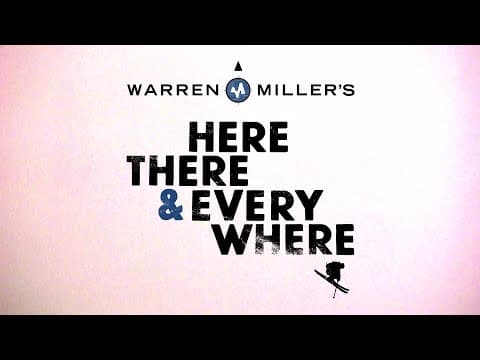 Warren Miller's "Here, There & Everywhere" Teaser