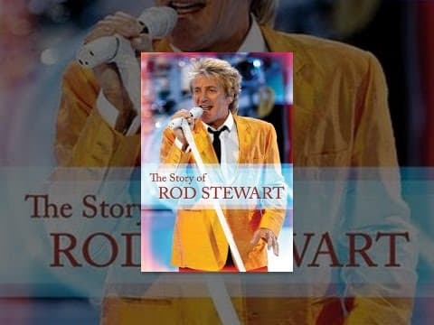 The Story of Rod Stewart