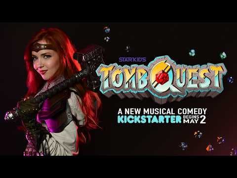 New Musical Kickstarting Soon... TOMB QUEST!