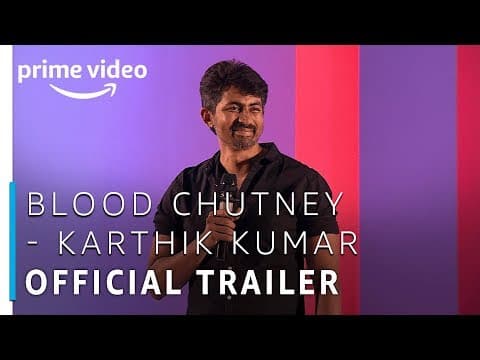 Blood Chutney | Karthik Kumar | Official Trailer | Stand Up Specials | Amazon Prime Video
