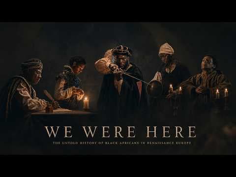 We Were Here - The Untold History of Black Africans in Renaissance Europe