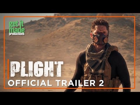 Plight | Official Trailer 2 | Get It Made