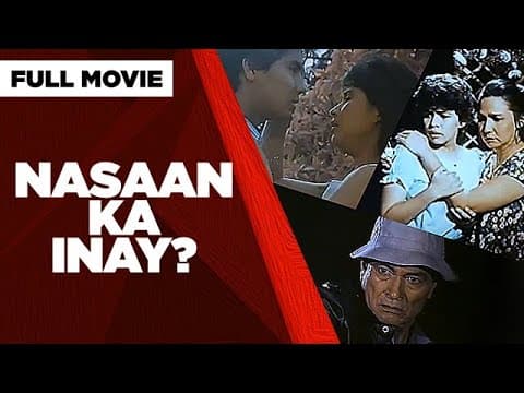 NASAAN KA INAY?: Gloria Romero, Eddie Garcia, Janice De Belen & Melanie Marquez | Full Movie