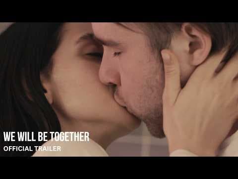 WE WILL BE TOGETHER | Official Trailer