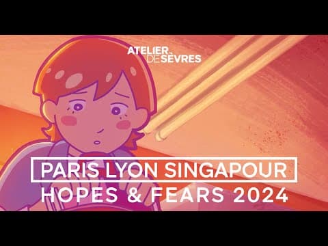 [PARIS LYON SINGAPOUR] 2024 – Hopes & Fears – UNVEIL