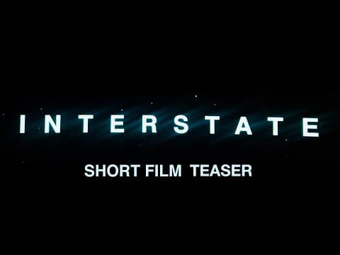 Interstate | Short Film Teaser