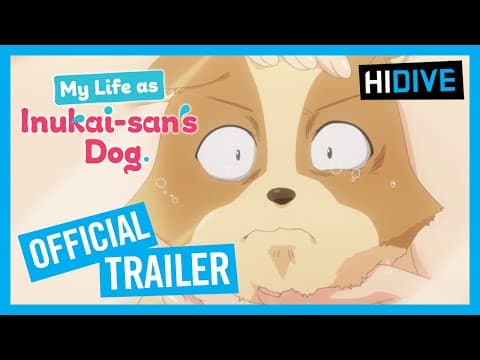 My Life as Inukai-san's Dog | HIDIVE