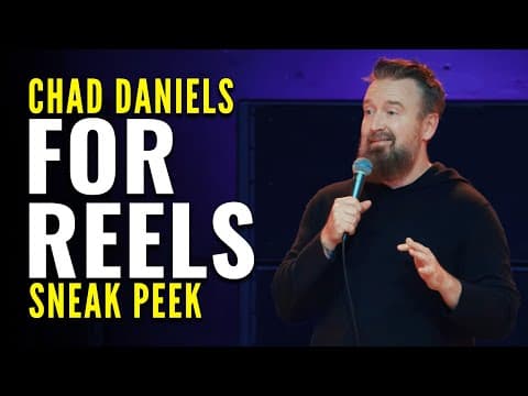 Chad Daniels: For Reels | SNEAK PEEK | Comedy Special