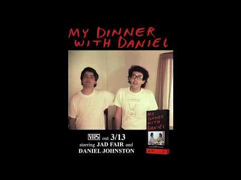 Daniel Johnston and Jad Fair - My Dinner With Daniel (Official Trailer)
