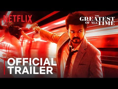 The Greatest Of All Time | Official Trailer | Thalapathy Vijay, Venkat Prabhu | Netflix India