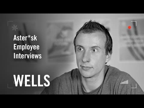 Aster*sk Employee Interviews - Wells