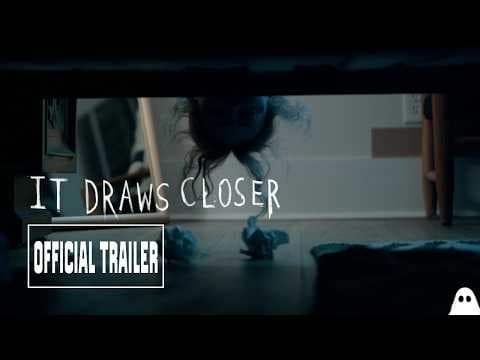 IT DRAWS CLOSER // Official Horror Film Trailer